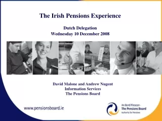 The Irish Pensions Experience Dutch Delegation Wednesday 10 December 2008