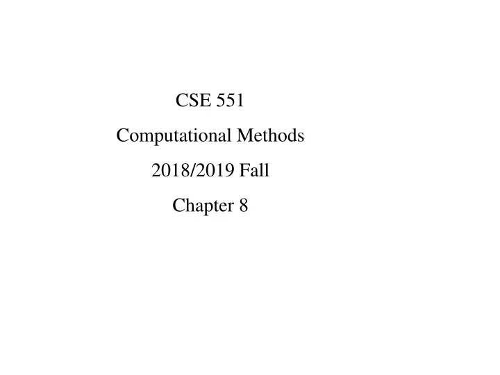 cse 551 computational methods 2018 2019 fall