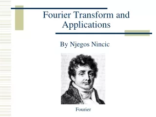 Fourier Transform and Applications