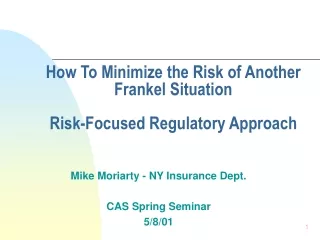 How To Minimize the Risk of Another Frankel Situation  Risk-Focused Regulatory Approach