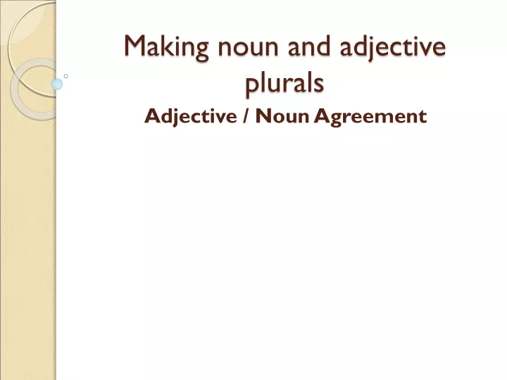 making noun and adjective plurals