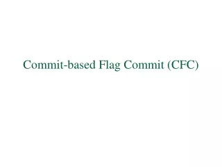 Commit-based Flag Commit (CFC)
