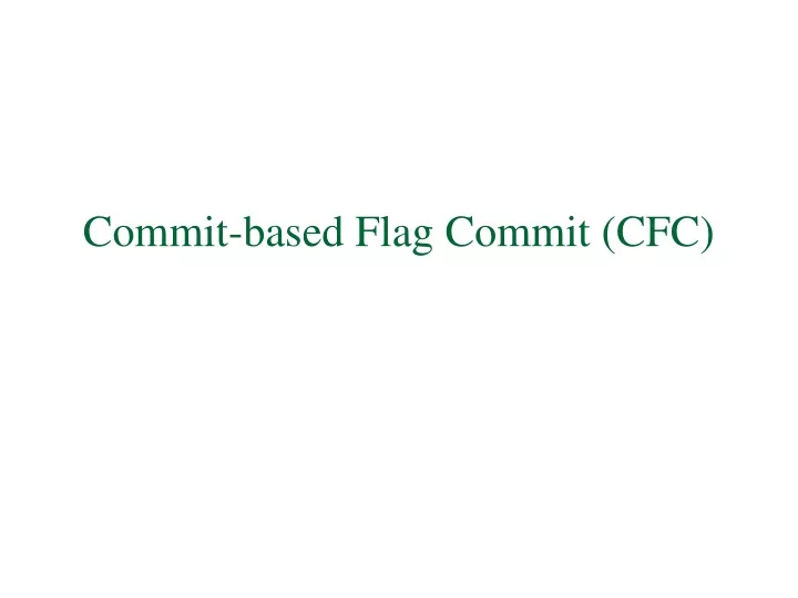 commit based flag commit cfc