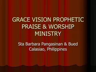 GRACE VISION PROPHETIC PRAISE &amp; WORSHIP MINISTRY
