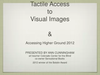 Tactile Access  to  Visual Images  &amp;