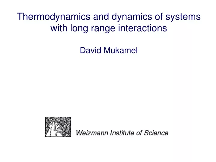 thermodynamics and dynamics of systems with long