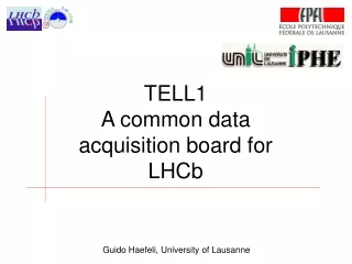 TELL1 A common data acquisition board for LHCb