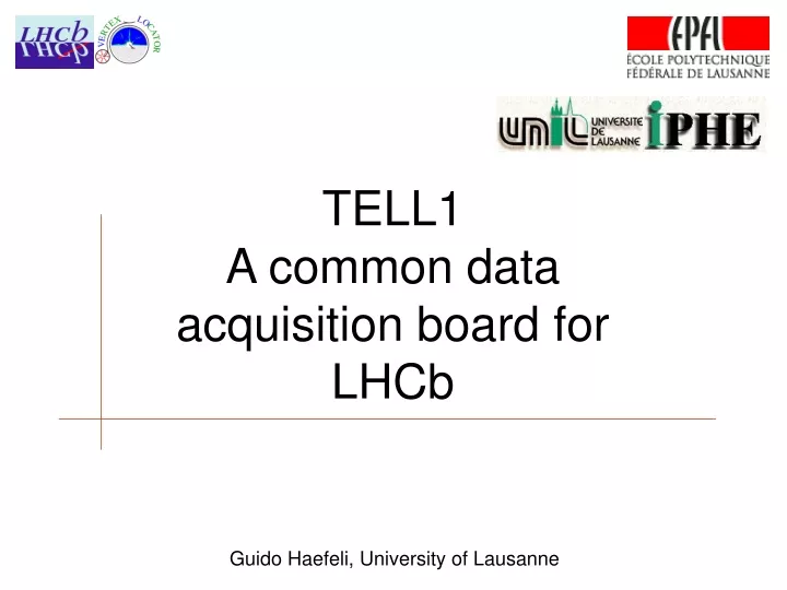 tell1 a common data acquisition board for lhcb