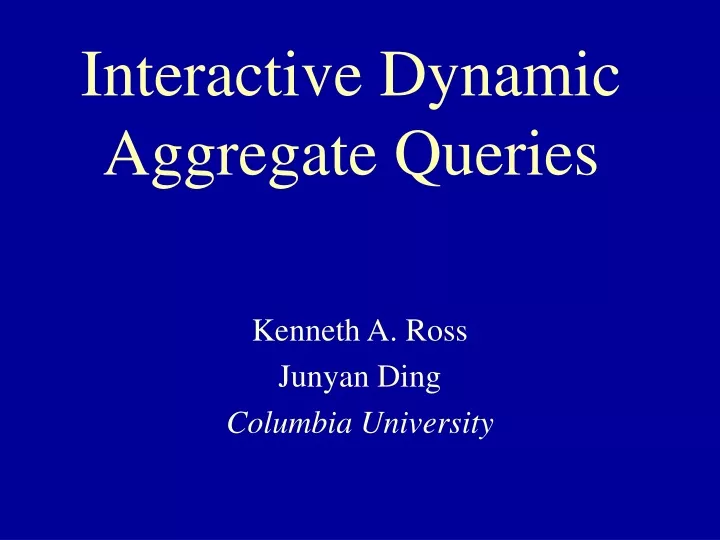 interactive dynamic aggregate queries