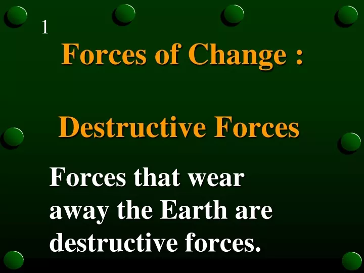 forces of change destructive forces