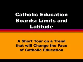 Catholic Education Boards: Limits and Latitude