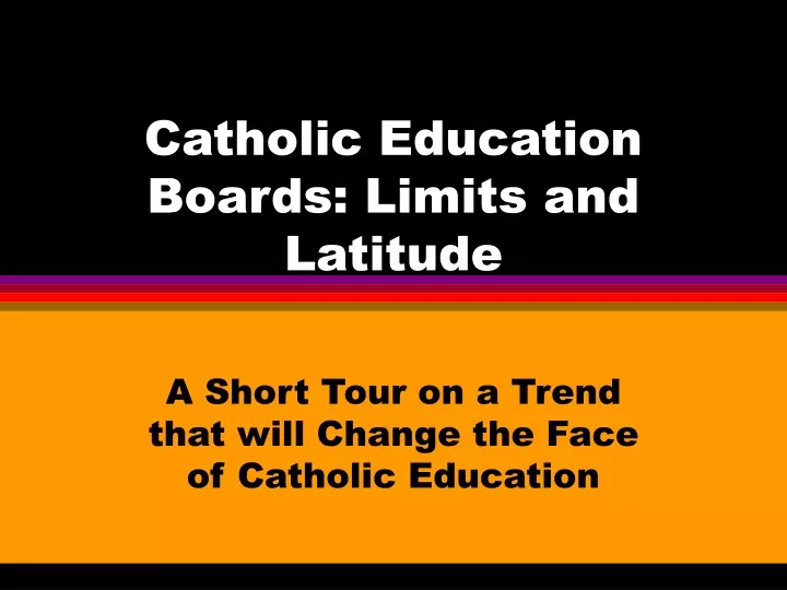 catholic education boards limits and latitude