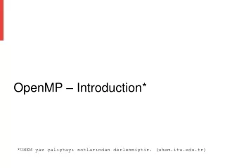 OpenMP – Introduction *