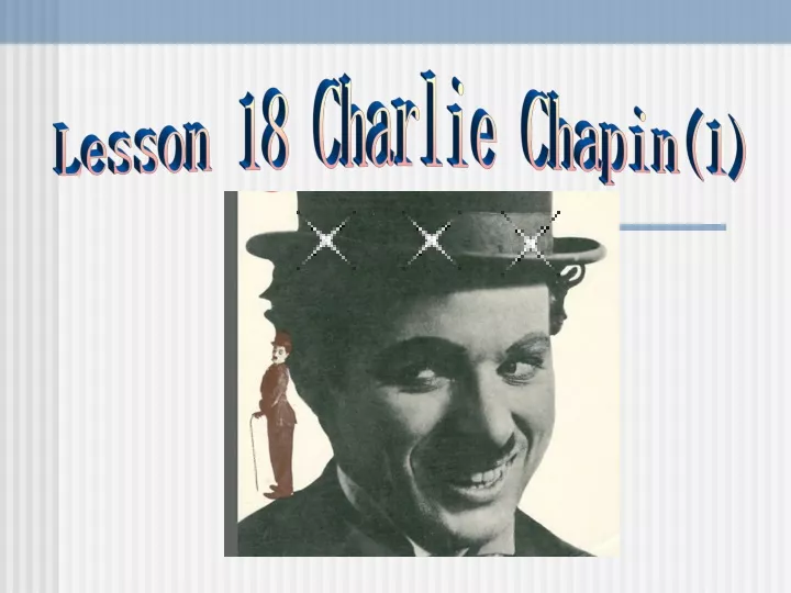 lesson 18 charlie chapin 1