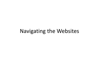 Navigating the Websites