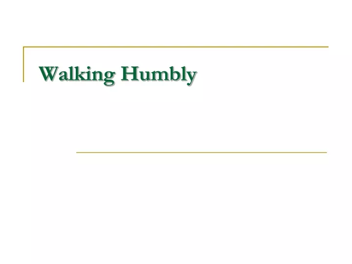 walking humbly