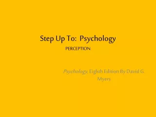Step Up To:  Psychology PERCEPTION