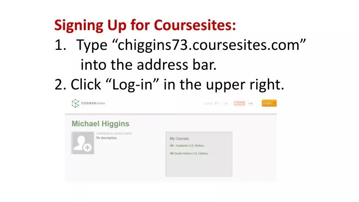 signing up for coursesites type chiggins73