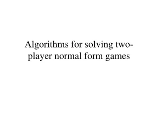 Algorithms for solving two-player normal form games