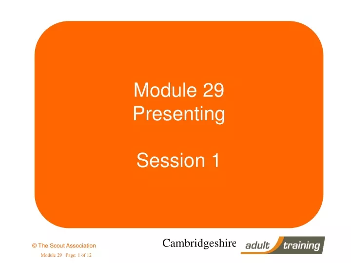 module 29 presenting session 1