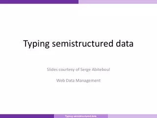 Typing semistructured data