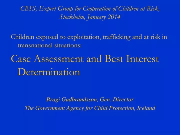 cbss expert group for cooperation of children at risk stockholm january 2014