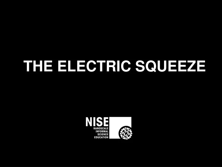 the electric squeeze