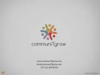 communiTgrow info@communiTgrow +27 (21) 689 8764