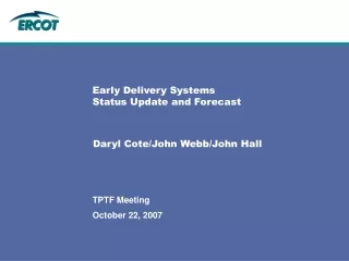 Early Delivery Systems Status Update and Forecast
