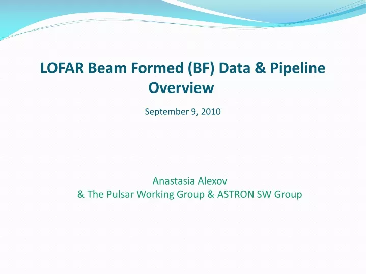 lofar beam formed bf data pipeline overview september 9 2010