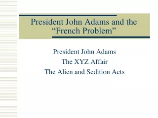 President John Adams and the “French Problem”