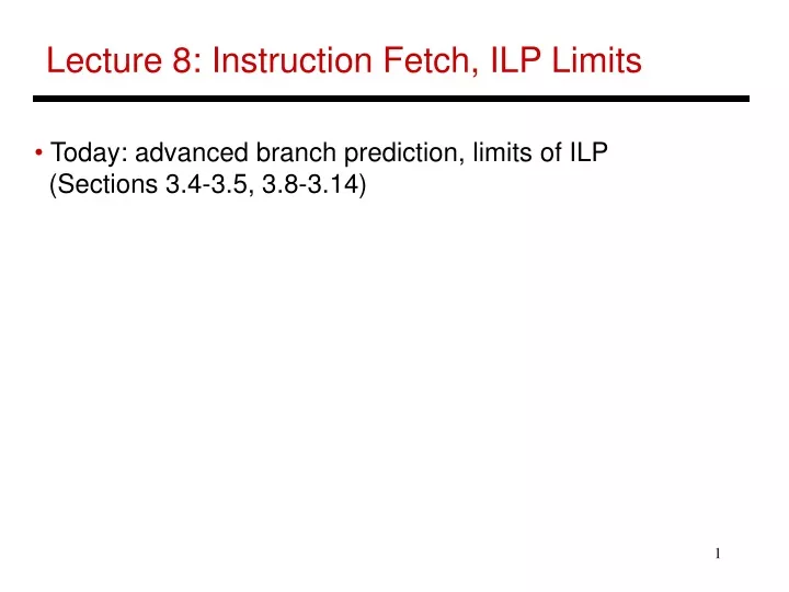 lecture 8 instruction fetch ilp limits