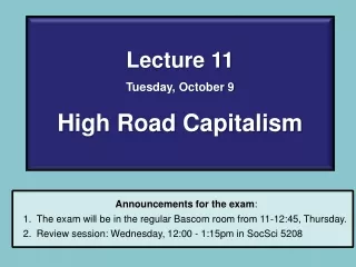 Lecture 11 Tuesday, October 9 High Road Capitalism