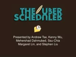 Presented by Andrew Tse, Kenny Wu, Mehershad Dahmubed, Ssu-Chia Margaret Lin, and Stephen Liu