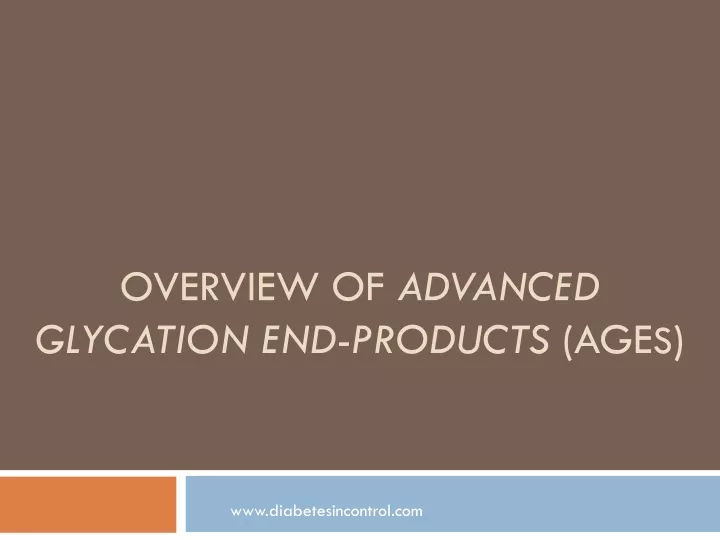 overview of advanced glycation end products age s