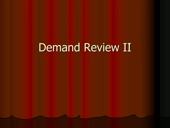 demand review ii