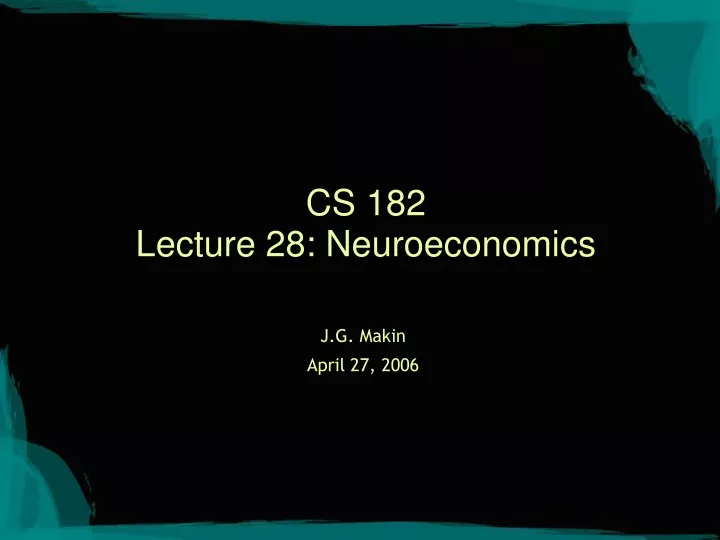 cs 182 lecture 28 neuroeconomics