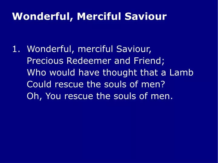 wonderful merciful saviour