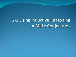 2-1 Using Inductive Reasoning to Make Conjectures