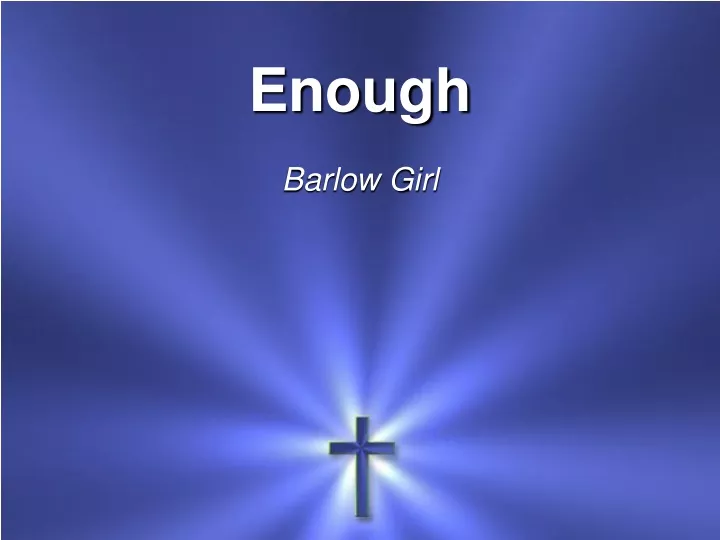 enough barlow girl