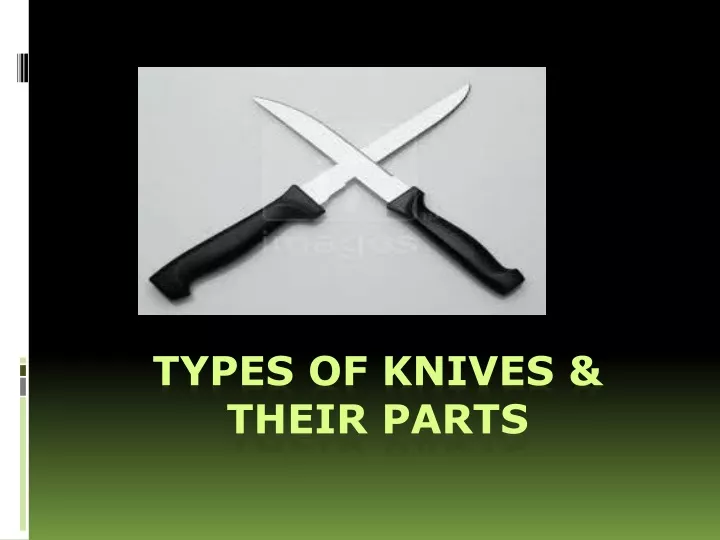 types of knives their parts