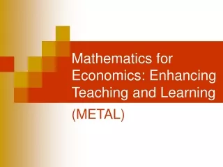 Mathematics for Economics: Enhancing Teaching and Learning