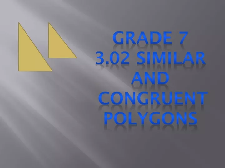 grade 7 3 02 similar and congruent polygons