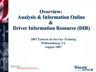 Overview:  Analysis &amp; Information Online  &amp;  Driver Information Resource (DIR)