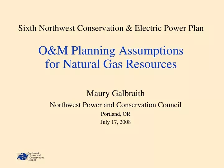 sixth northwest conservation electric power plan o m planning assumptions for natural gas resources