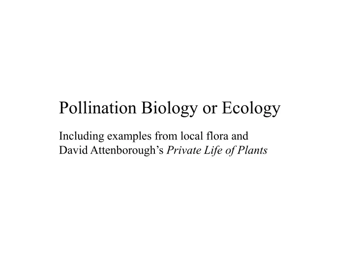 pollination biology or ecology