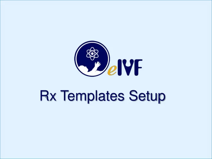 rx templates setup