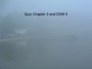 Quiz Chapter 3 and DSM-5
