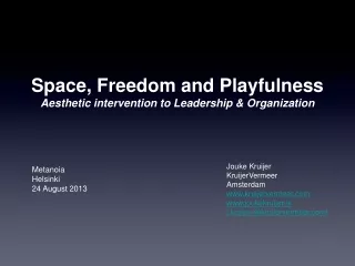 Space,  F reedom and P layfulness Aesthetic intervention to Leadership &amp;  O rganization