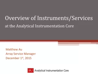 Overview of Instruments/Services at the Analytical Instrumentation Core